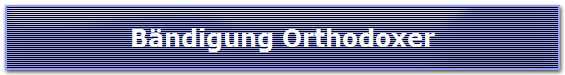 B�ndigung Orthodoxer