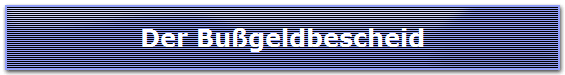 Der Bu�geldbescheid