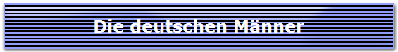 Die deutschen M�nner
