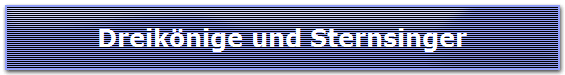 Dreik�nige und Sternsinger