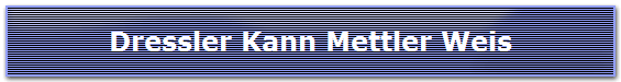 Dressler Kann Mettler Weis