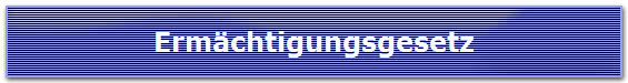 Erm�chtigungsgesetz