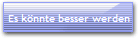 Es k�nnte besser werden