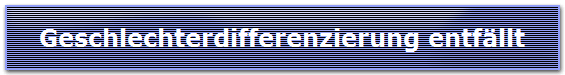 Geschlechterdifferenzierung entf�llt