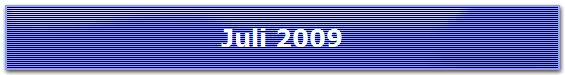 Juli 2009