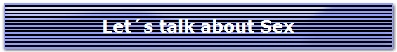 Let�s talk about Sex