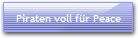 Piraten voll f�r Peace