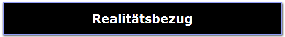 Realit�tsbezug