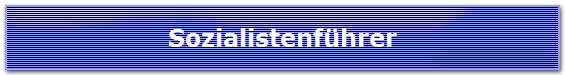 Sozialistenf�hrer
