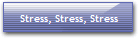 Stress, Stress, Stress