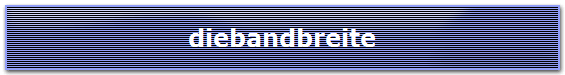 diebandbreite